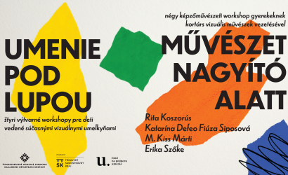 Művészet nagyító alatt – 4 workshop – 4 művész – 4 szemlélet