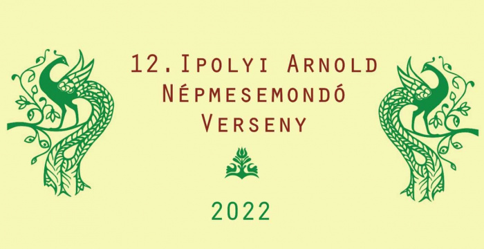 A XII. Ipolyi Arnold Népmesemondó Verseny felhívása, 2022