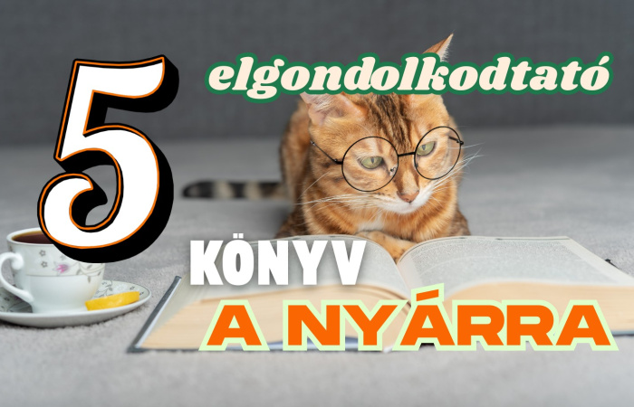 Öt elgondolkodtató könyv a nyárra