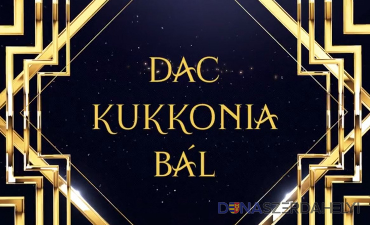 Február 23-án DAC - KUKKONIA BÁL!