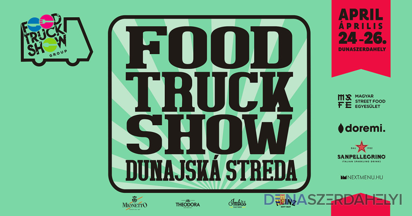 Különleges street food ételek a Szent György-napokon – Dunaszerdahelyre érkezik a Food Truck Show! 