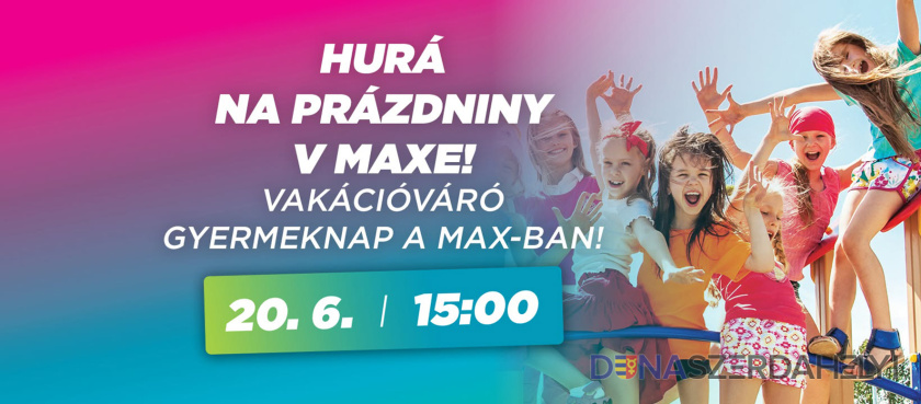 Szombaton vakációváró a MAX-ban