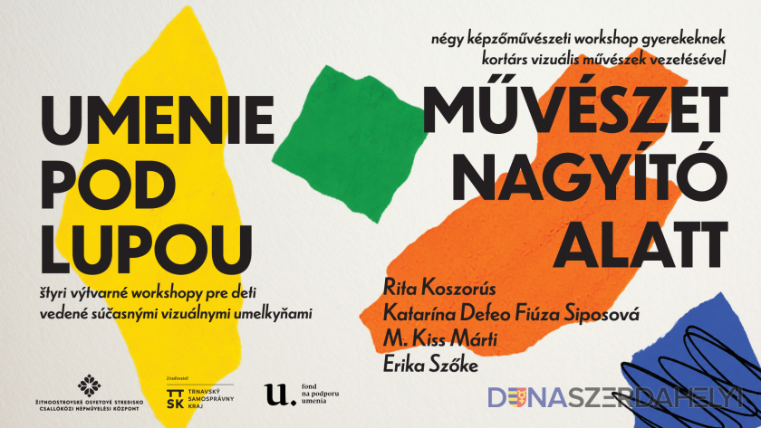 Művészet nagyító alatt – 4 workshop – 4 művész – 4 szemlélet