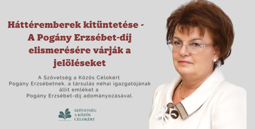 Közösségépítő háttéremberek elismerése – Hatodik alkalommal kerül kiírásra a Pogány Erzsébet-díj